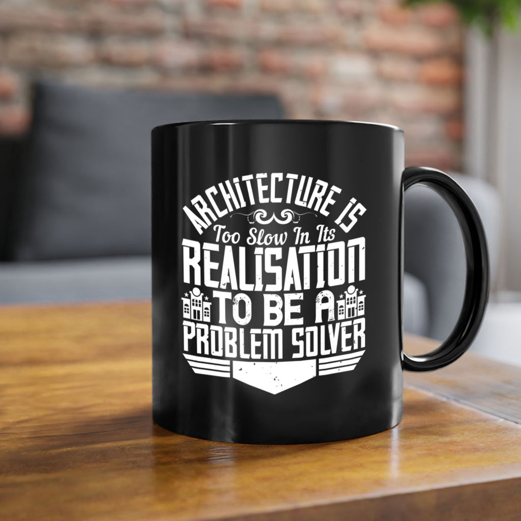 Architecture is too slow in its realisation to be a problem solver Style 47#- Architect-Mug / Coffee Cup