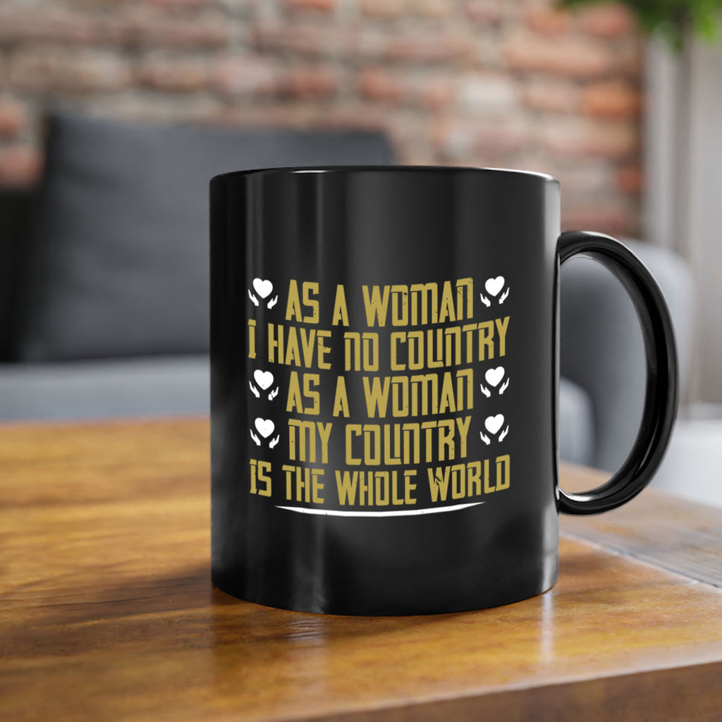 As a woman I have no country As a woman my Style 75#- World Health-Mug / Coffee Cup