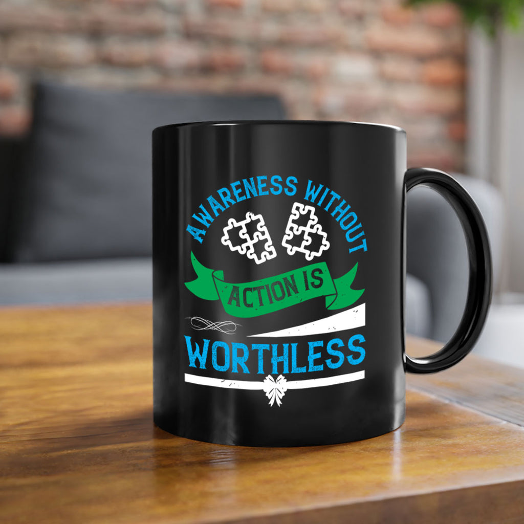 Awareness without action is worthless Style 1#- Self awareness-Mug / Coffee Cup