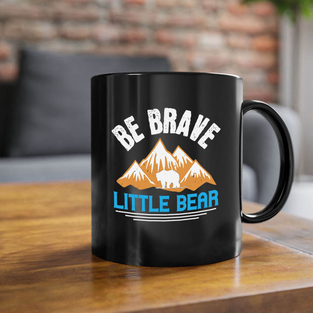 Be brave little bear 3#- bear-Mug / Coffee Cup