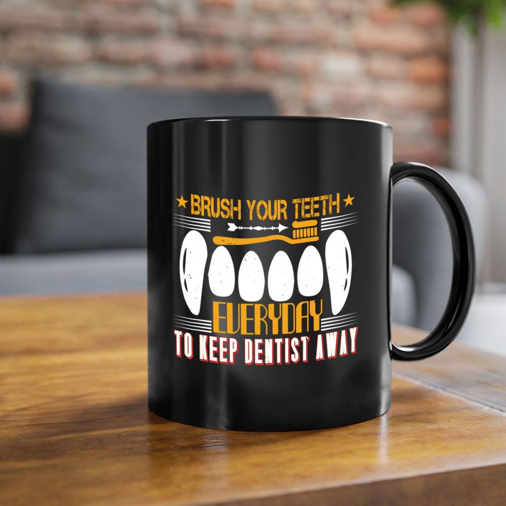 Brush your teeth everyday Style 1#- dentist-Mug / Coffee Cup