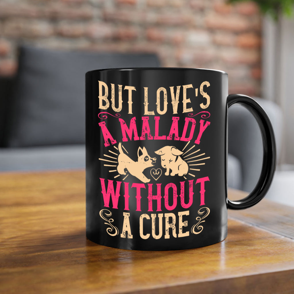 But loves a malady without a cure Style 6#- Dog-Mug / Coffee Cup