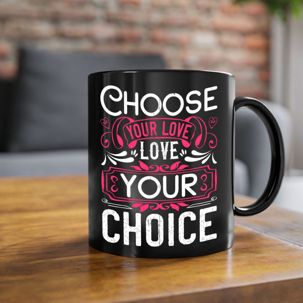 Choose your love Love your choice Style 4#- Dog-Mug / Coffee Cup