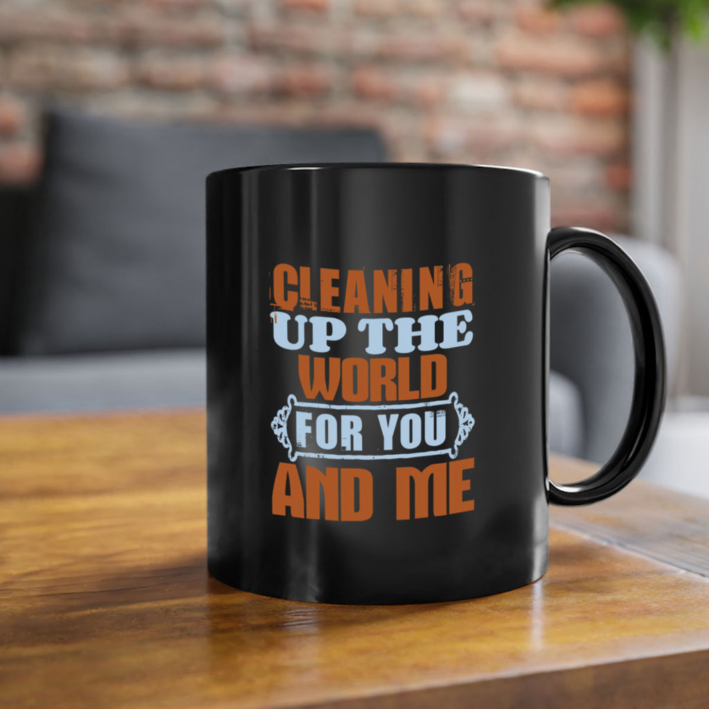 Cleaning up the world for you and me Style 36#- cleaner-Mug / Coffee Cup