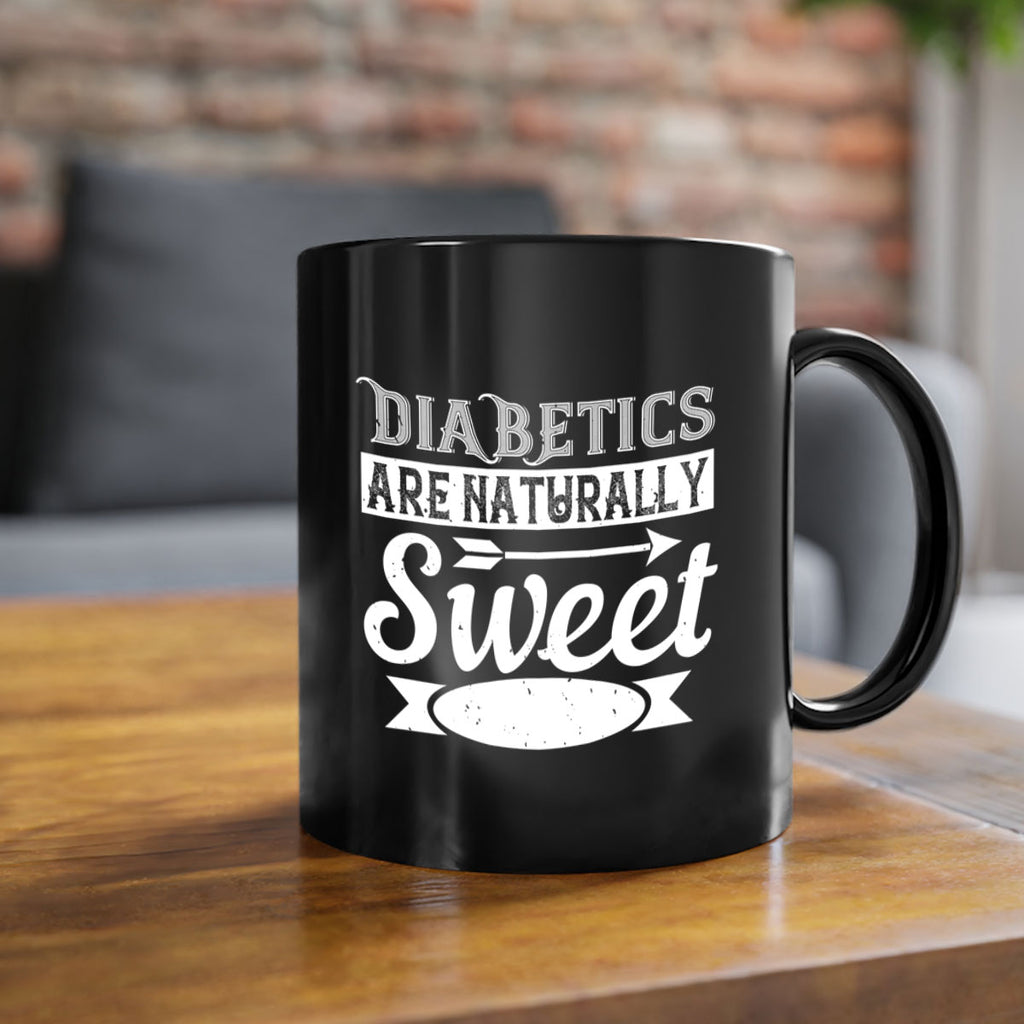 Diabetics Are Naturally Sweet Style 41#- diabetes-Mug / Coffee Cup