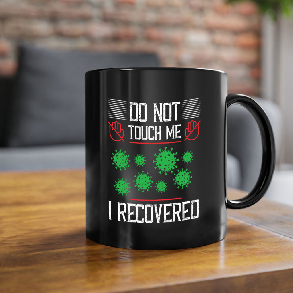 Dont Touch Me I Recovered Style 55#- corona virus-Mug / Coffee Cup