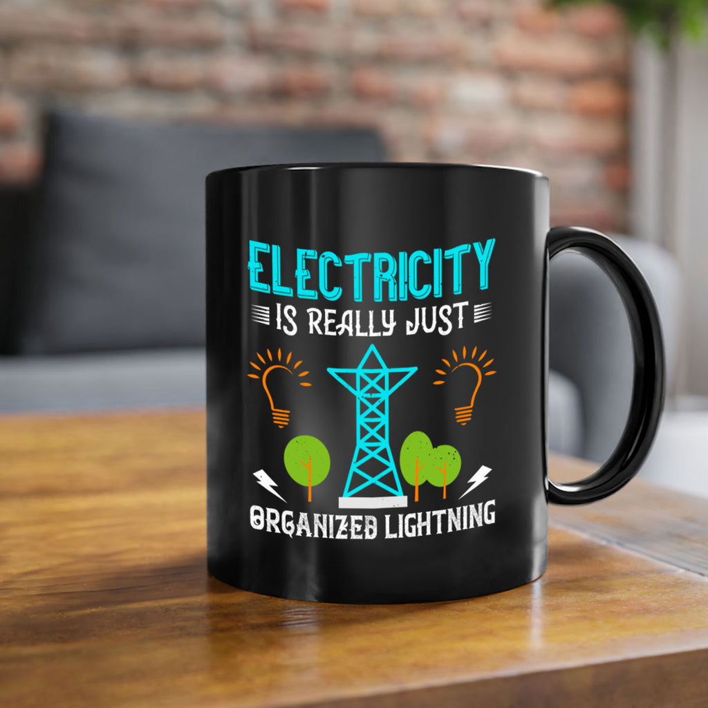Electricity is really just organized lightning Style 46#- electrician-Mug / Coffee Cup