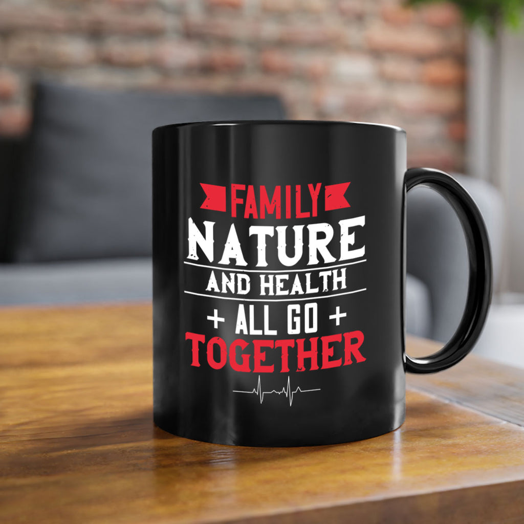 Family nature and health all go together Style 49#- World Health-Mug / Coffee Cup