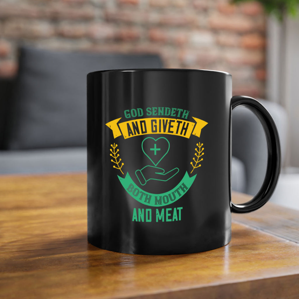 God sendeth and giveth both mouth and meat Style 47#- World Health-Mug / Coffee Cup