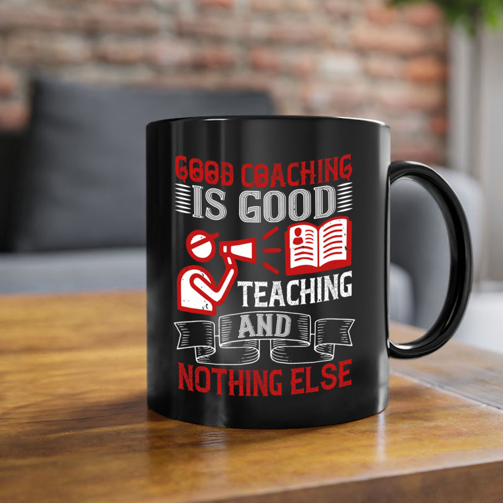Good coaching is good teaching and nothing else Style 35#- dentist-Mug / Coffee Cup