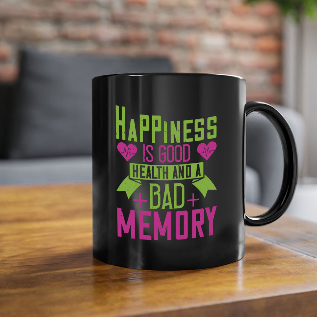 Happiness is good health and a bad memory Style 46#- World Health-Mug / Coffee Cup