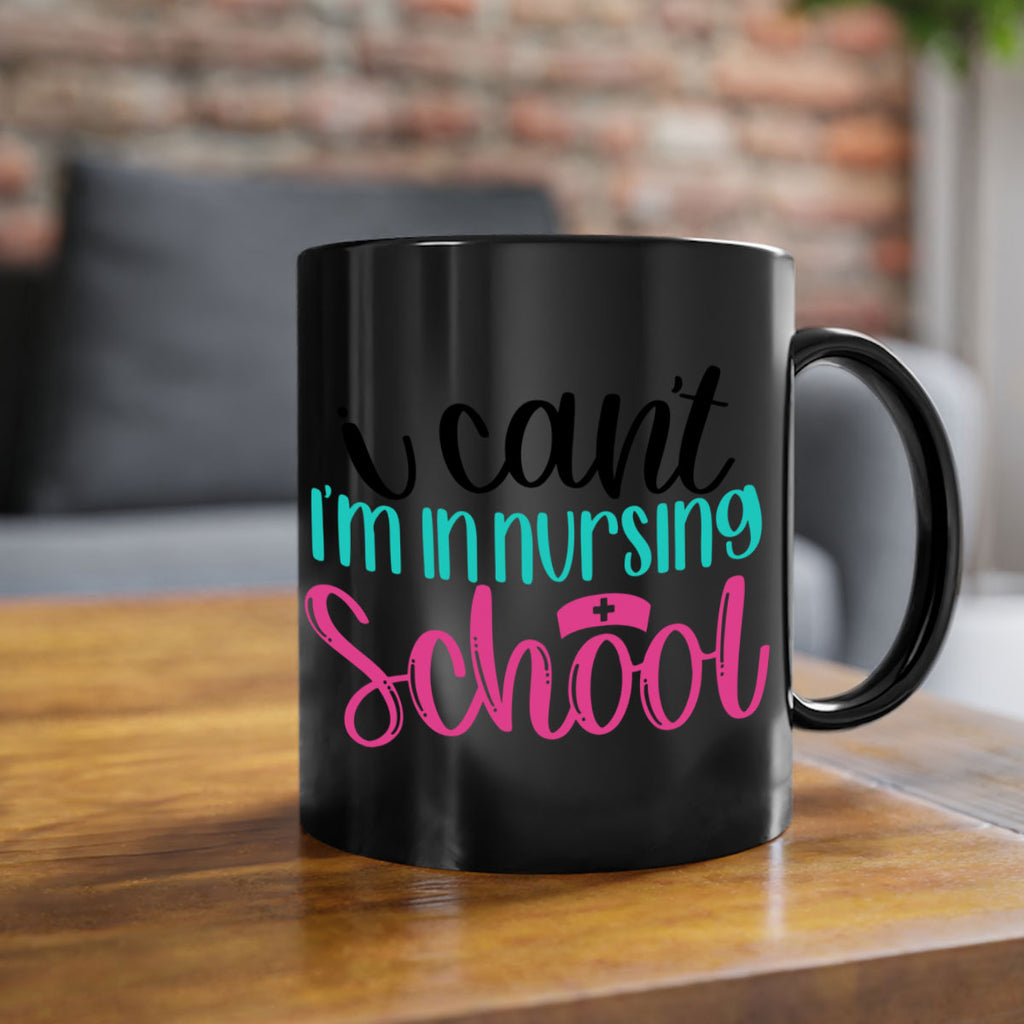I Cant Im In Nursing School Style Style 178#- nurse-Mug / Coffee Cup