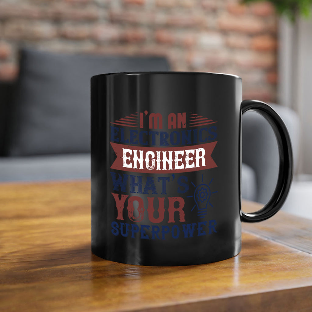 I am an electronics engineer whats superpower Style 52#- engineer-Mug / Coffee Cup