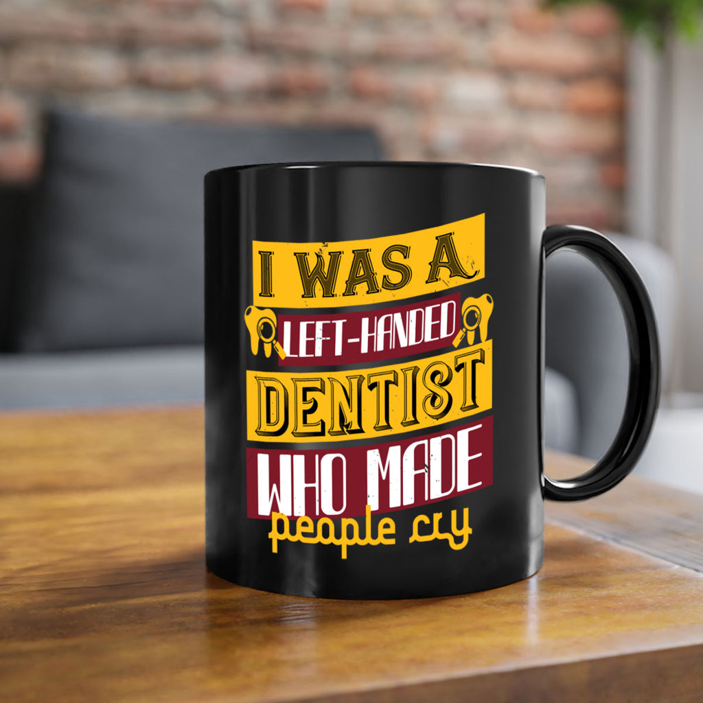 I was aleft handed Style 34#- dentist-Mug / Coffee Cup