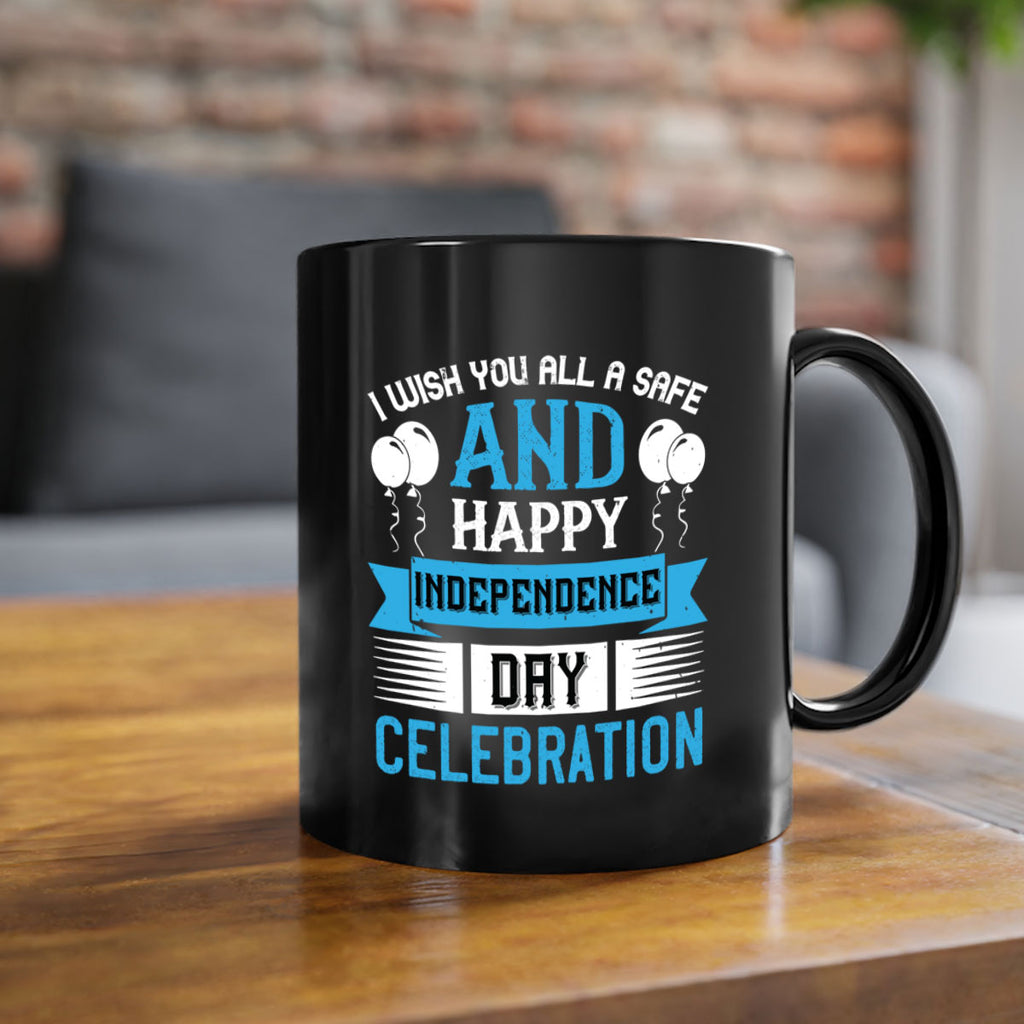 I wish you all a safe and happy Independence Day celebration Style 115#- 4th Of July-Mug / Coffee Cup