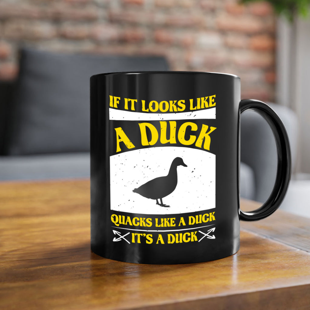 If it looks like a duck quacks like a duck its a duck Style 36#- duck-Mug / Coffee Cup