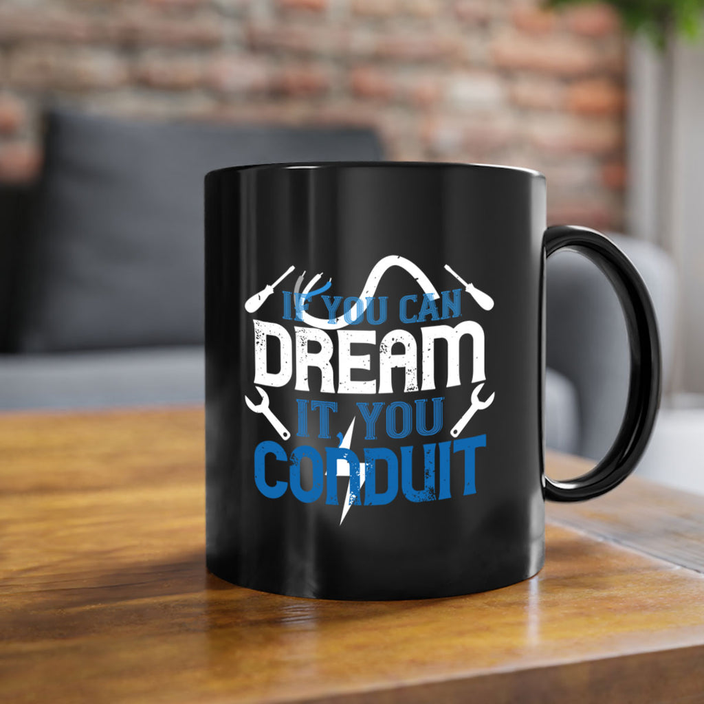 If you dream it you conduit Style 29#- electrician-Mug / Coffee Cup