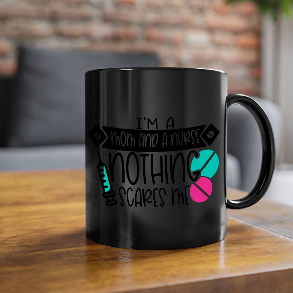 Im A Mom And A Nurse Nothing Scares Me Style Style 159#- nurse-Mug / Coffee Cup