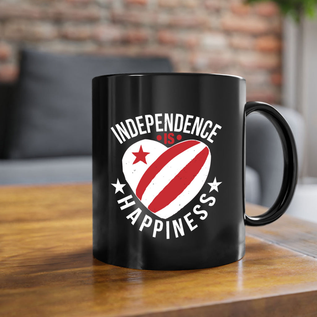 Independence is Happyness Style 25#- 4th Of July-Mug / Coffee Cup