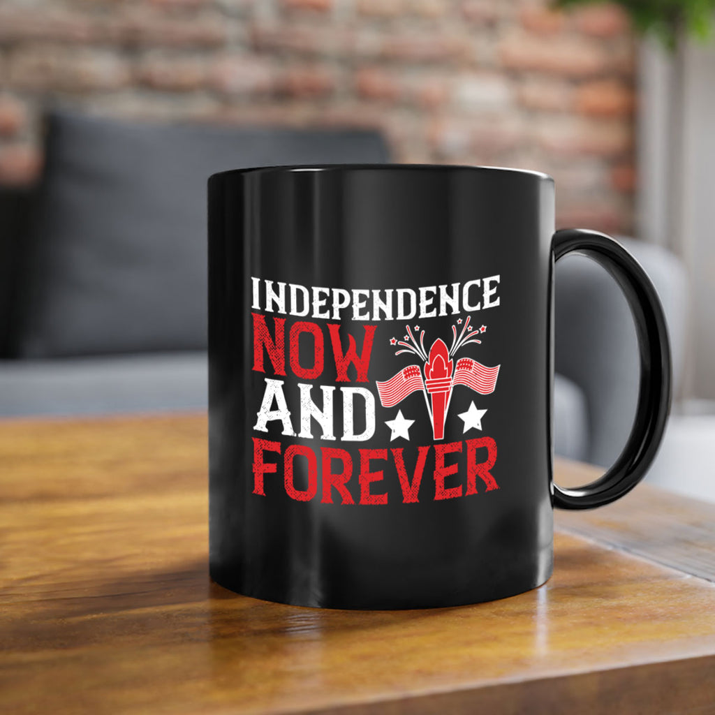 Independence now and forever Style 122#- 4th Of July-Mug / Coffee Cup