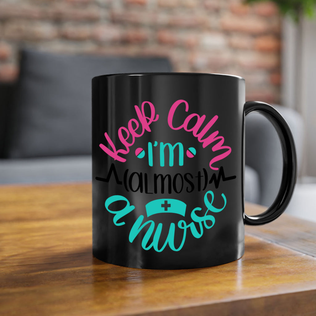 Keep Calm Im Almost Style Style 146#- nurse-Mug / Coffee Cup