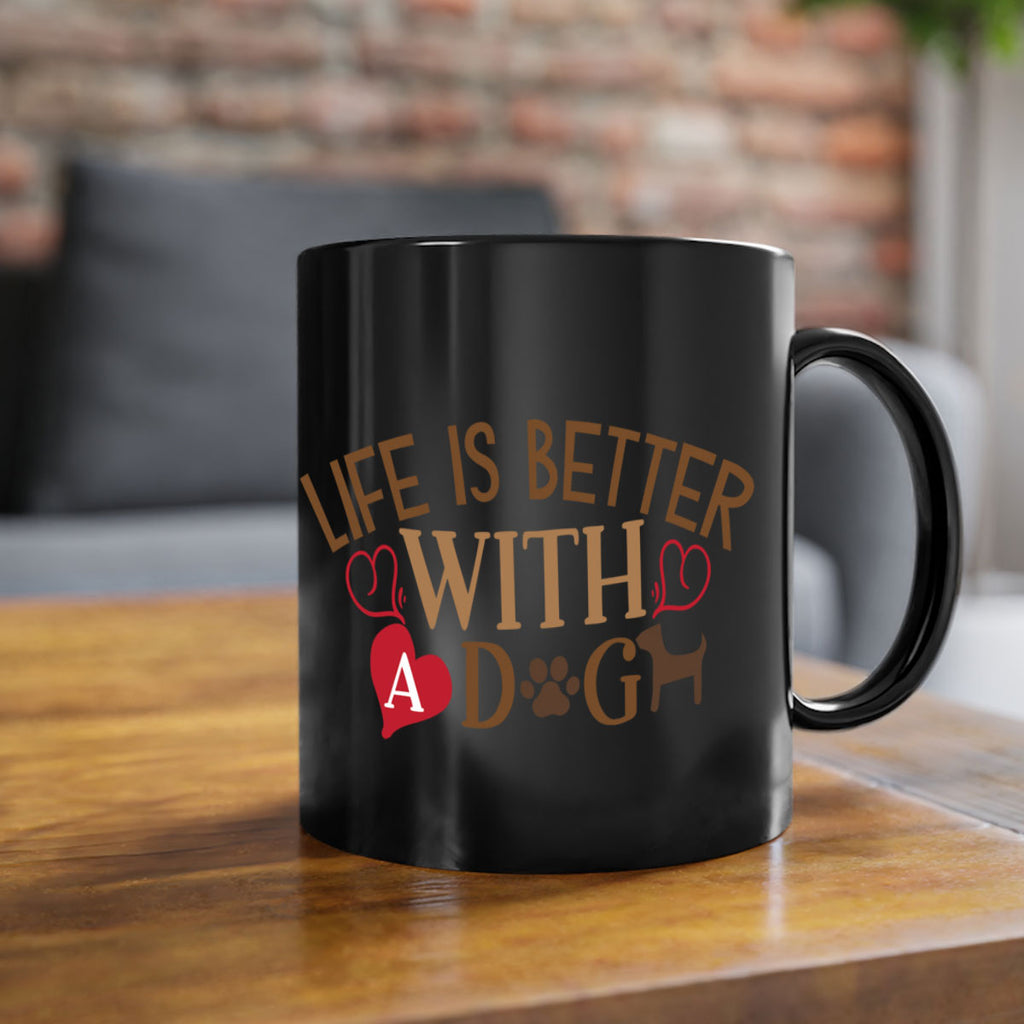 Life is Better With a Dog Style 77#- Dog-Mug / Coffee Cup