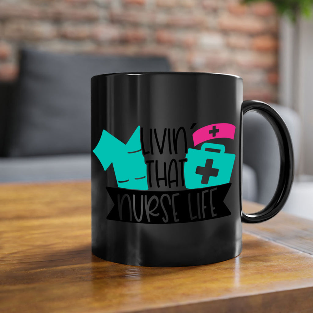 Livin That Nurse Life Style Style 139#- nurse-Mug / Coffee Cup