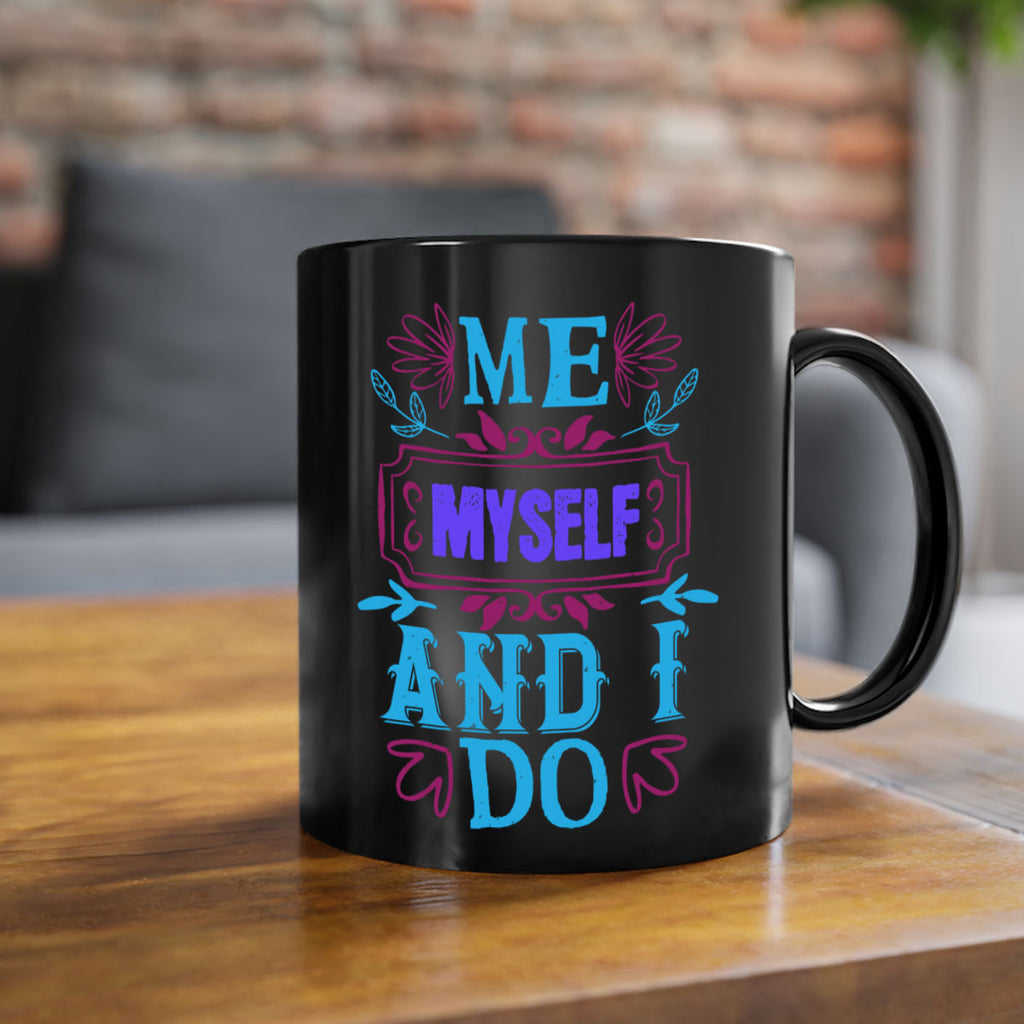 Me myself and I do 44#- bride-Mug / Coffee Cup