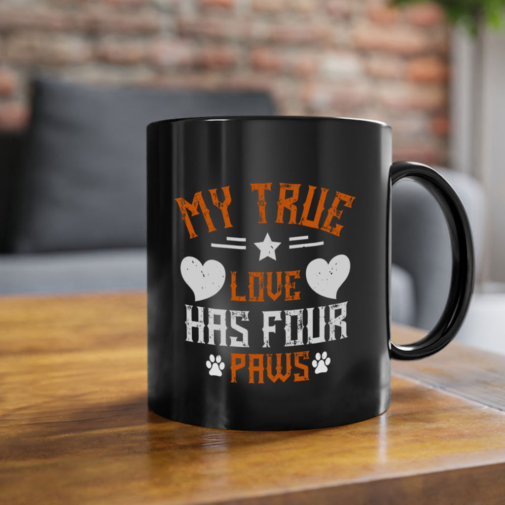 My True love has four Paws Style 153#- Dog-Mug / Coffee Cup