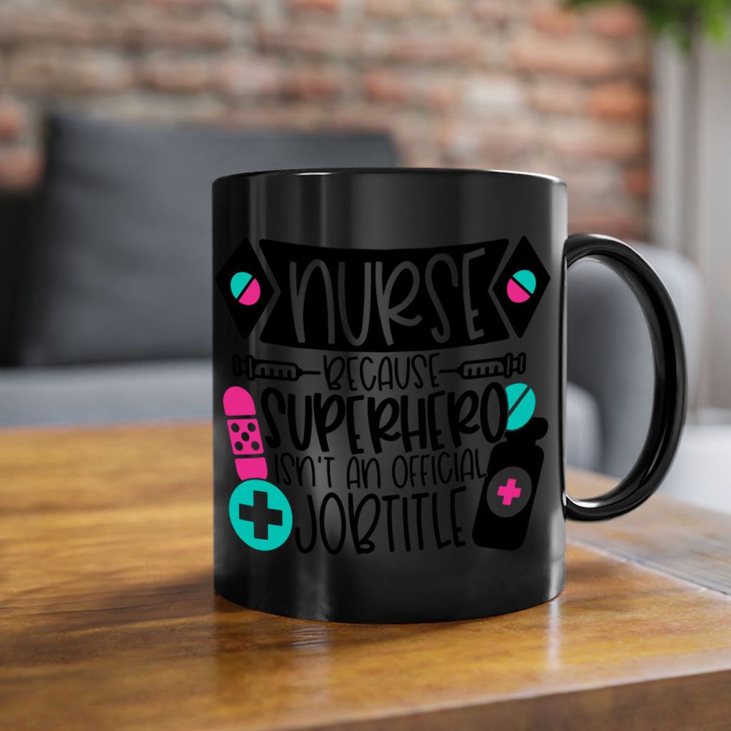 Nurse Because Superhero Isnt An Official Jobtitle Style Style 119#- nurse-Mug / Coffee Cup