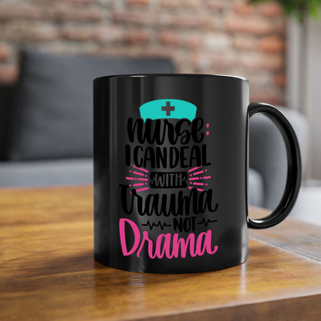 Nurse I Can Deal With Trauma Style Style 114#- nurse-Mug / Coffee Cup