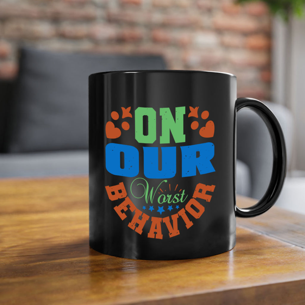 On our worst behavior Style 74#- best friend-Mug / Coffee Cup