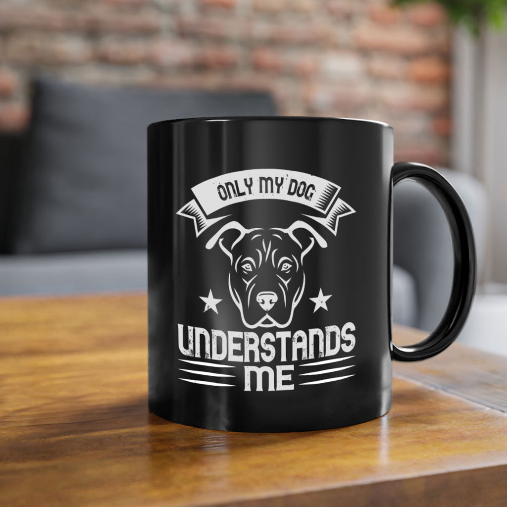 Only My Dog Understands me Style 151#- Dog-Mug / Coffee Cup
