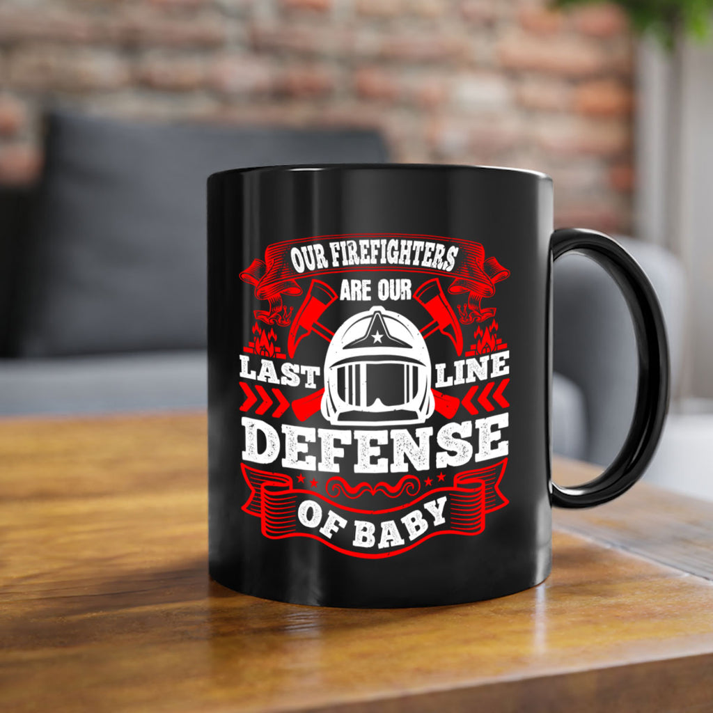 Our firefighters are our last line of defense baby Style 44#- fire fighter-Mug / Coffee Cup