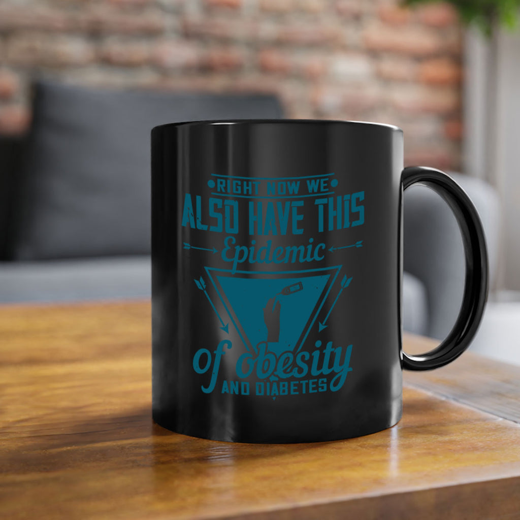 Right now we also have this epidemic of obesity and diabetes Style 13#- diabetes-Mug / Coffee Cup