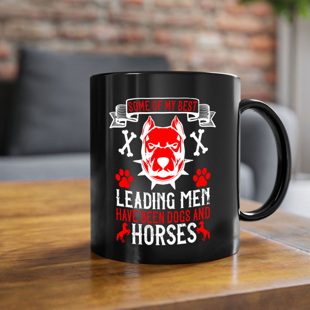 Some of my best leading men have been dogs and horses Style 168#- Dog-Mug / Coffee Cup