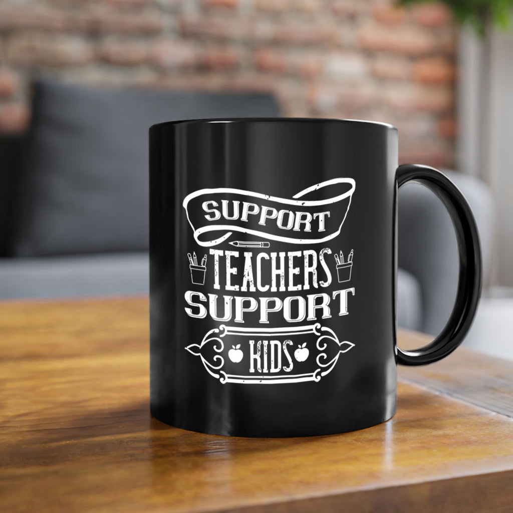 Support teachers support kids Style 18#- teacher-Mug / Coffee Cup