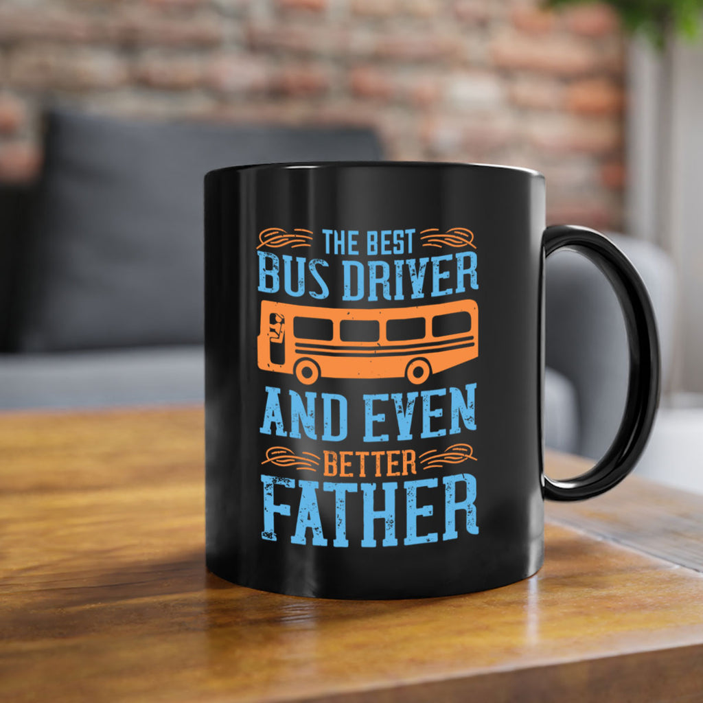 THE BEST BUS DRIVER AND EVEN BETTER FATHER Style 13#- bus driver-Mug / Coffee Cup