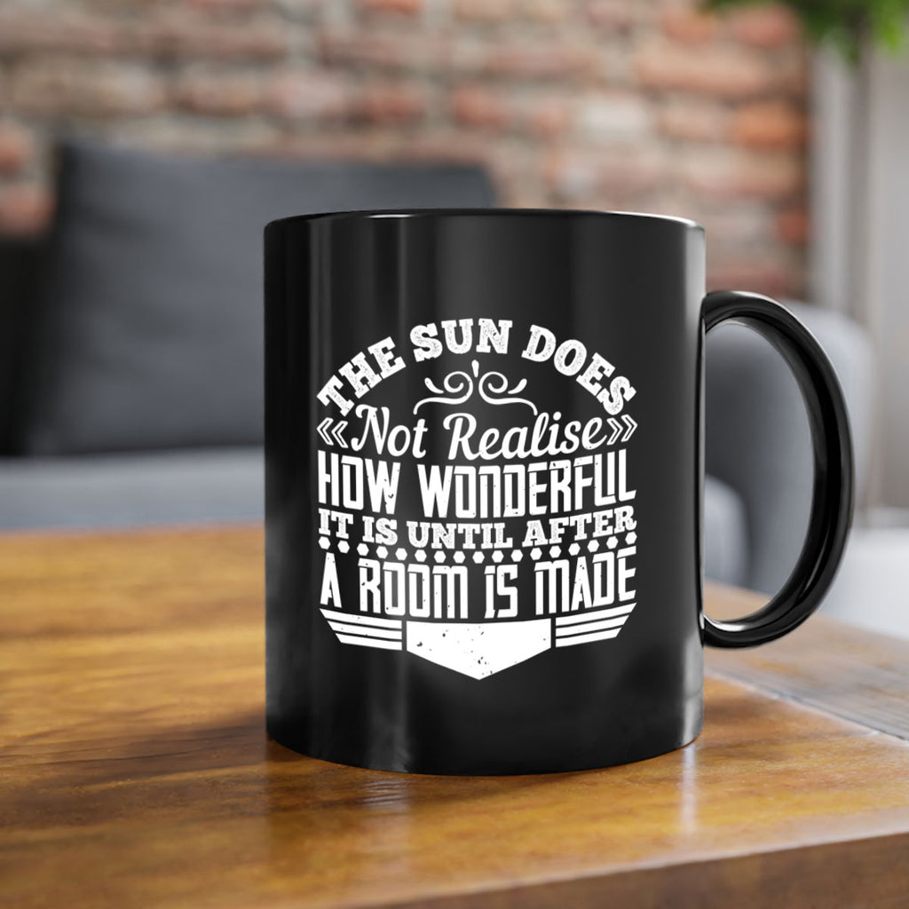 The Sun does not realise how wonderful it is until after a room is made Style 11#- Architect-Mug / Coffee Cup