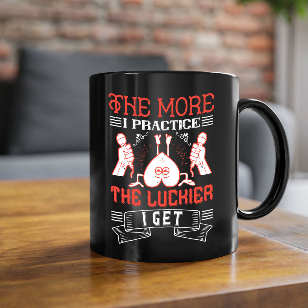The more I practice the luckier I get Style 12#- dentist-Mug / Coffee Cup