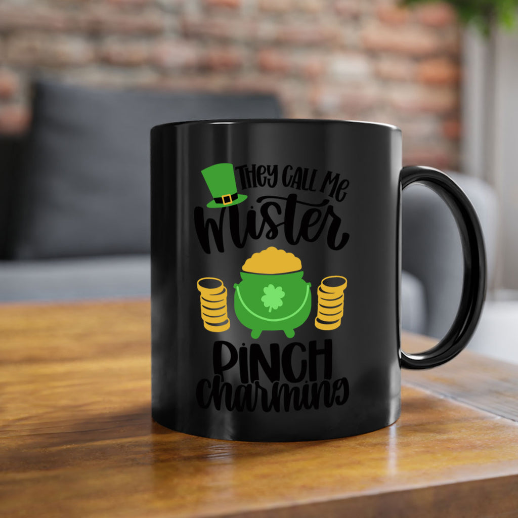 They Call Me Mister Pinch Charming Style 25#- St Patricks Day-Mug / Coffee Cup