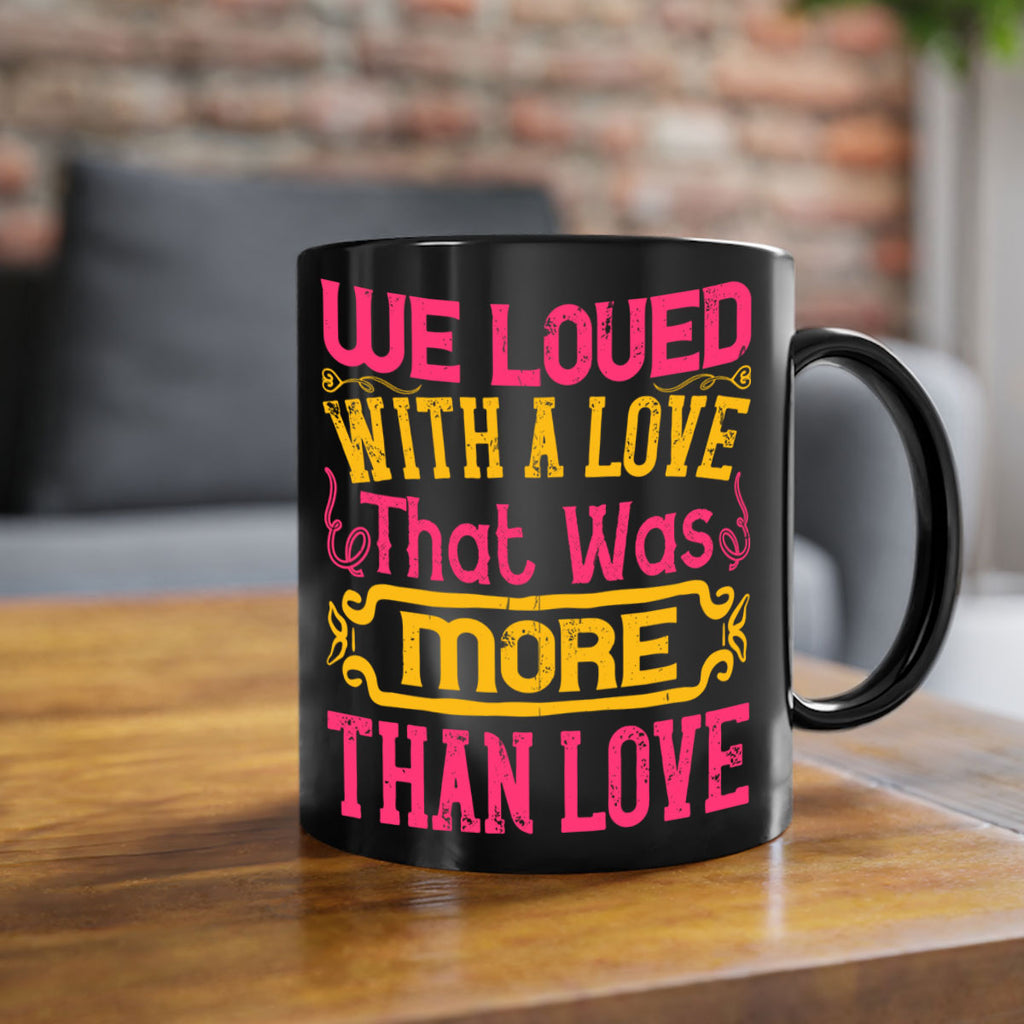 We loved with a love that was more than love Style 12#- Dog-Mug / Coffee Cup