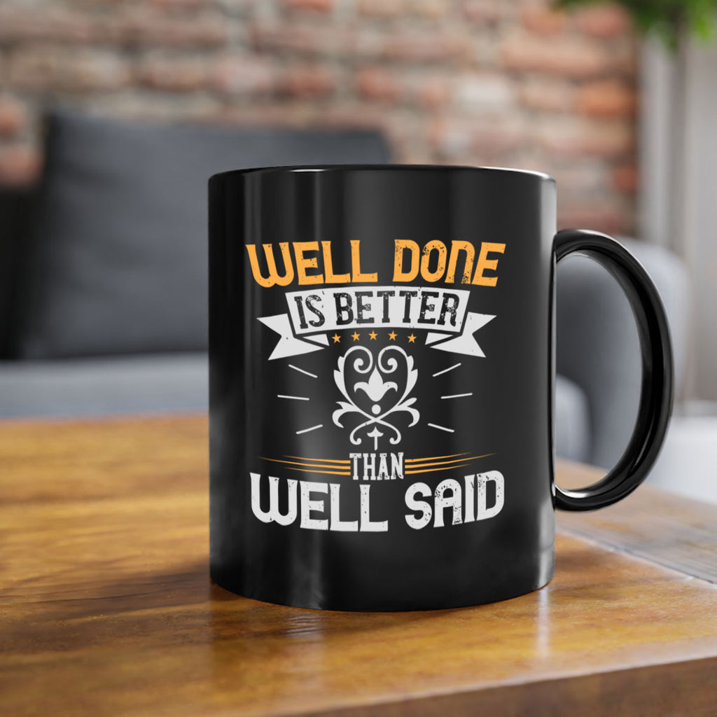 Well done is better than well said Style 5#- motivation-Mug / Coffee Cup