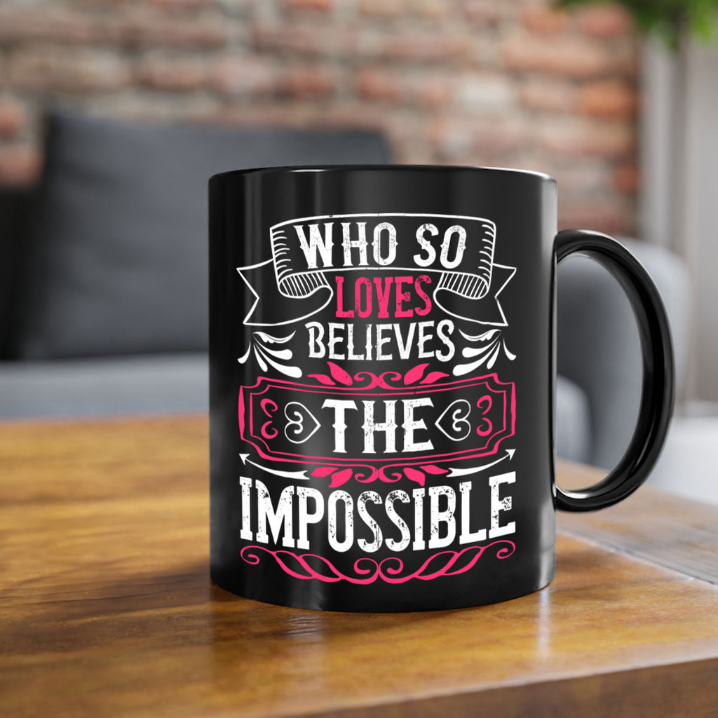 Who so loves believes the impossible Style 9#- Dog-Mug / Coffee Cup