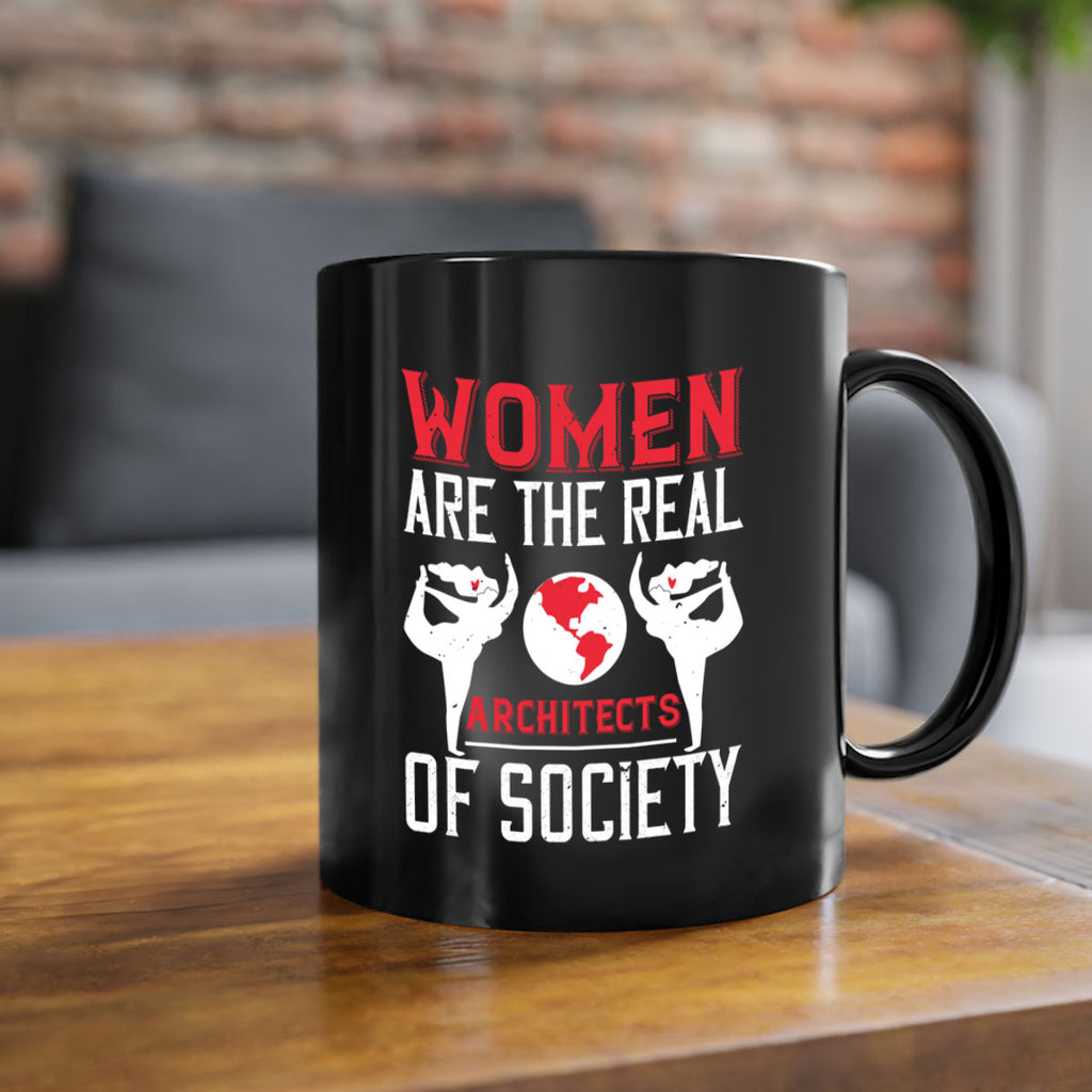 Women are the real architects of society Style 8#- World Health-Mug / Coffee Cup