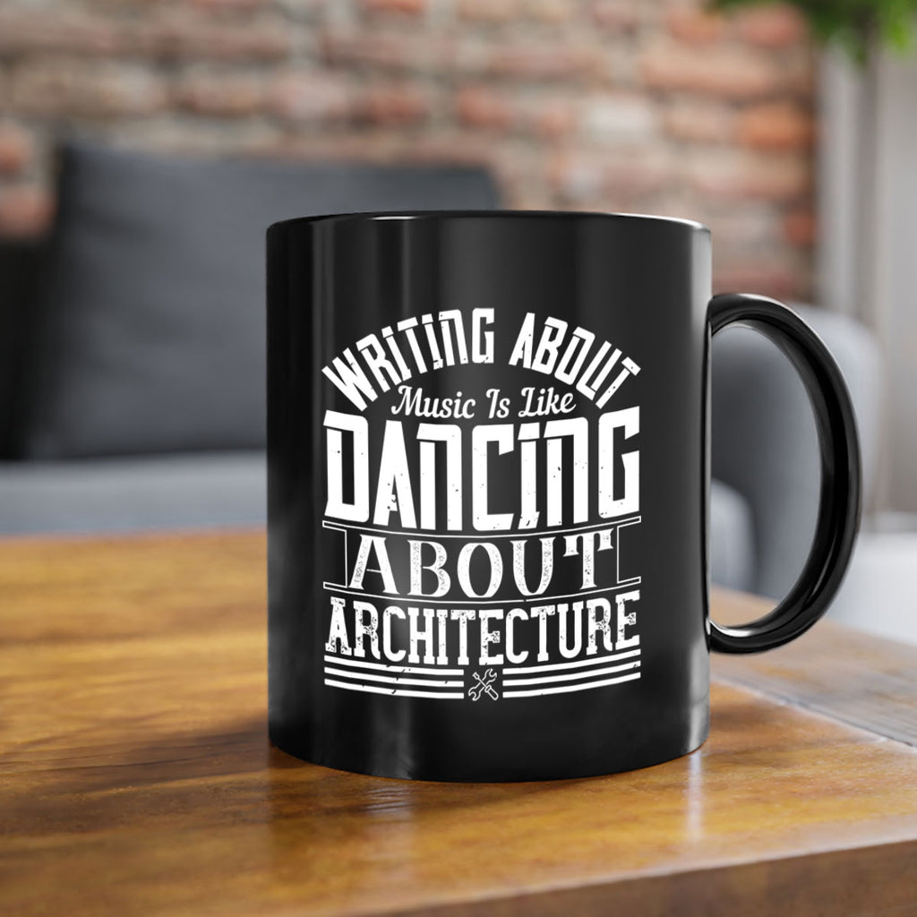 Writing about music is like dancing about architecture Style 5#- Architect-Mug / Coffee Cup
