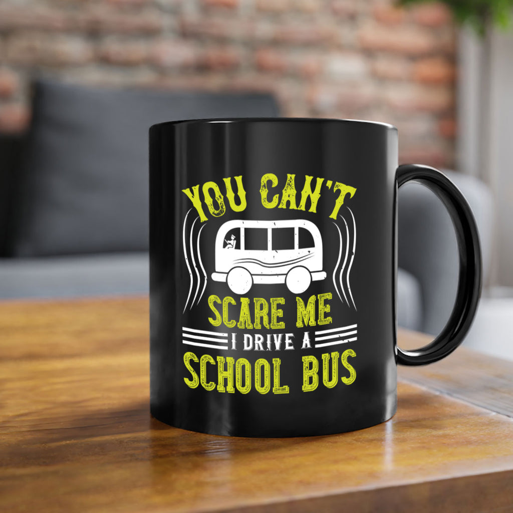 YOU CANT SCARE ME IM A BUS DRIVER Style 2#- bus driver-Mug / Coffee Cup
