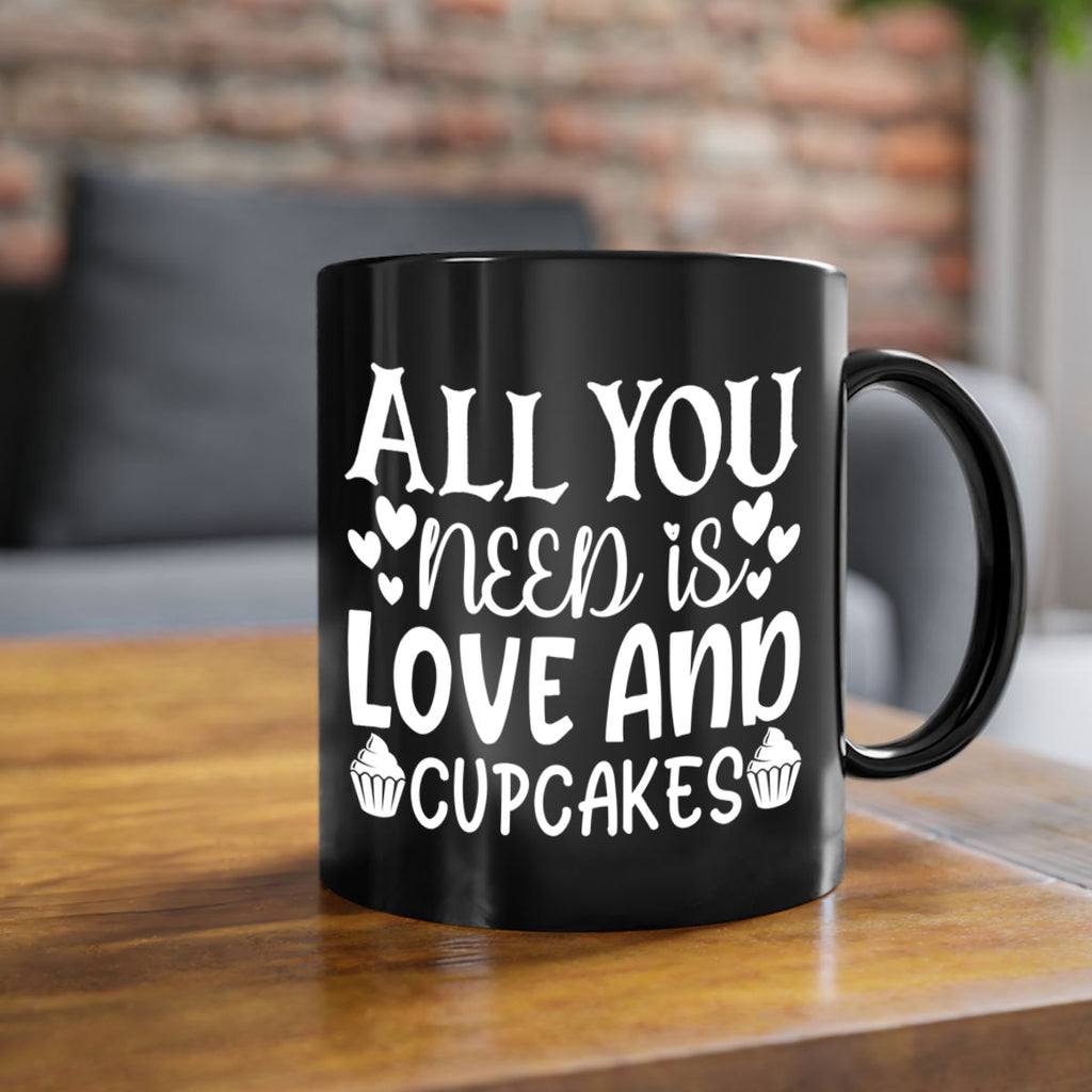 all you need is love and cupcakes 61#- kitchen-Mug / Coffee Cup