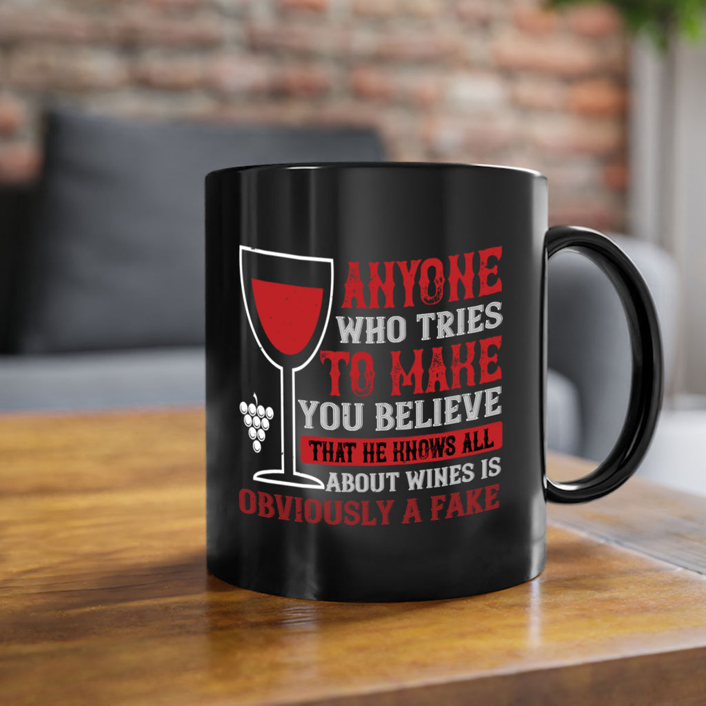 anyone who tries to make you believe that he knows all 91#- wine-Mug / Coffee Cup