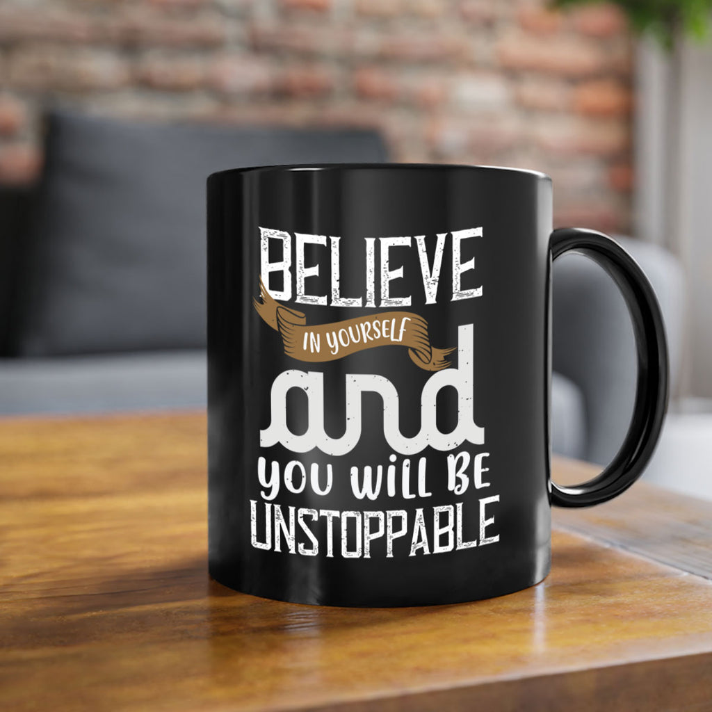 believe in yourself and you will be unstoppable 6#- cooking-Mug / Coffee Cup